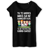 T-Shirt Femme Tu te barres mais ça ne changera rien 