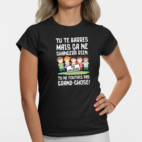 T-Shirt Femme Tu te barres mais ça ne changera rien Noir