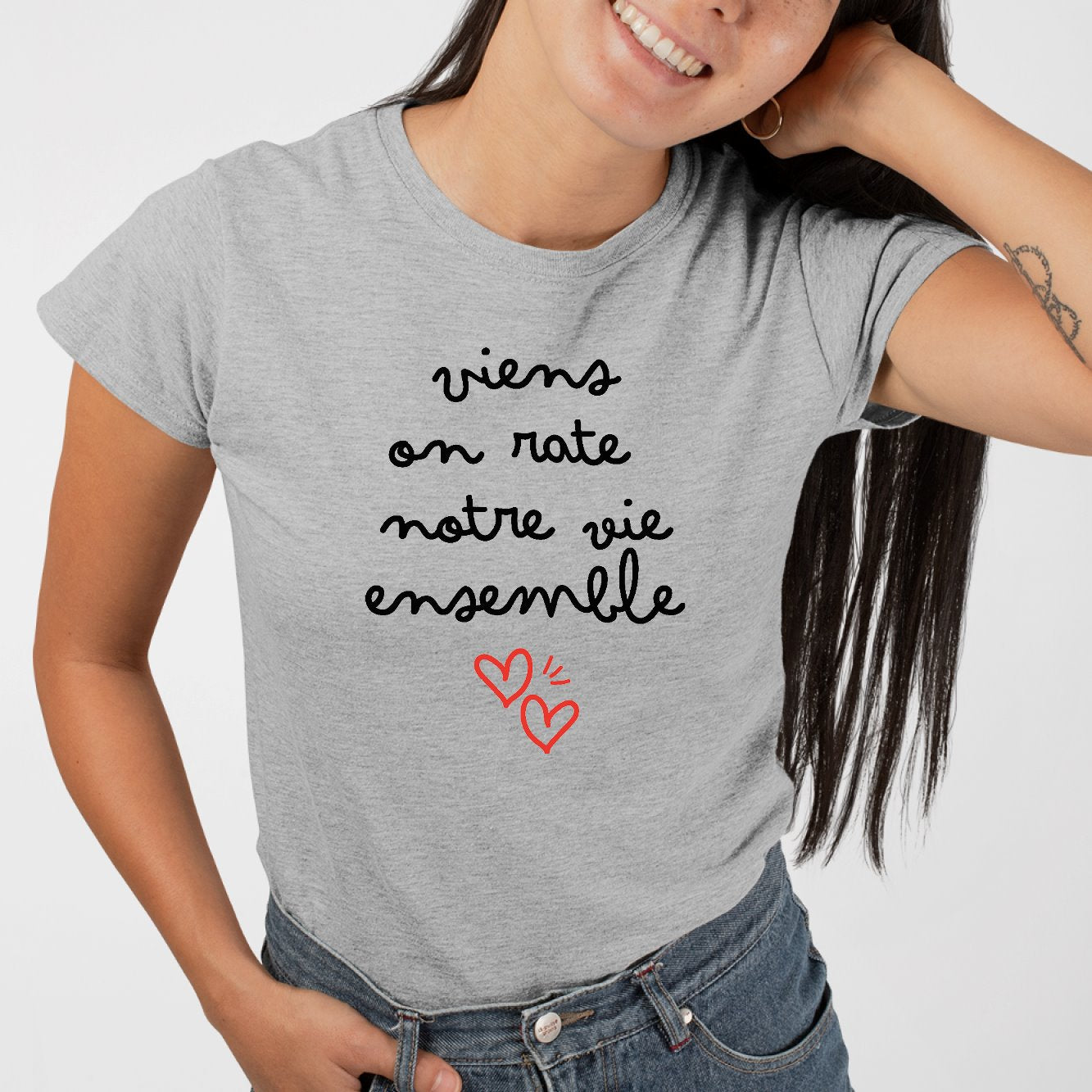 T-Shirt Femme Viens on rate notre vie ensemble Gris