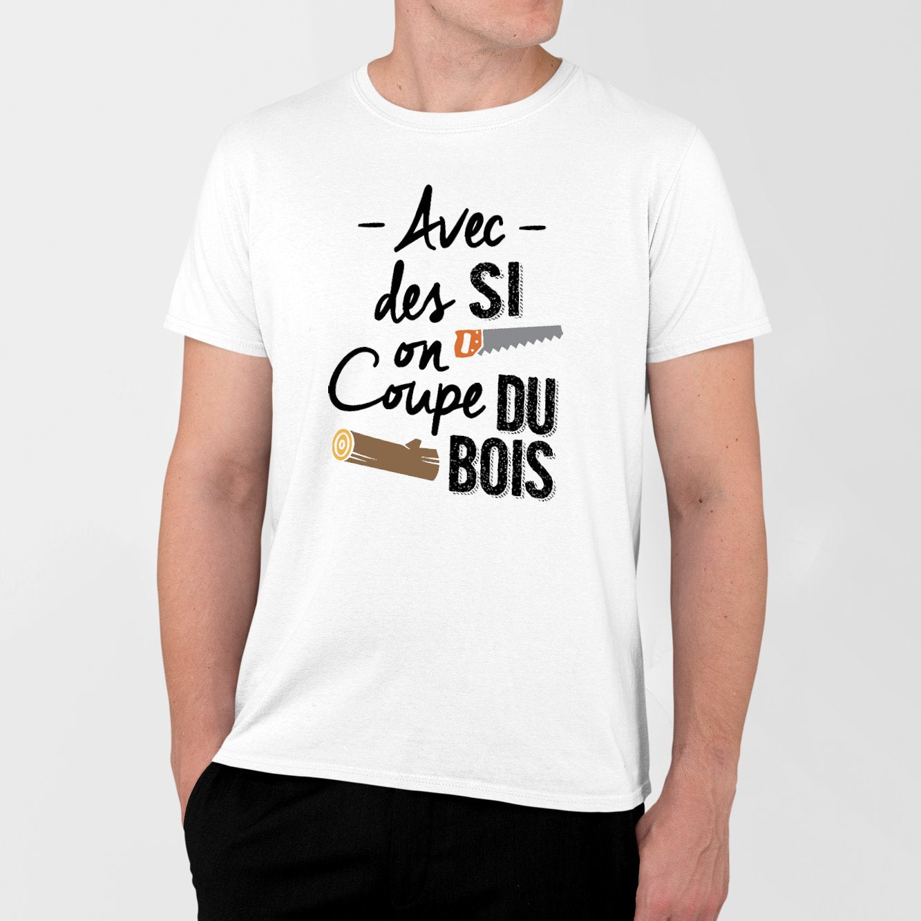 T-Shirt Homme Avec des si on coupe du bois Blanc