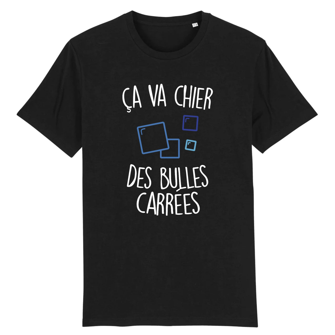 T-Shirt Homme Ça va chier des bulles carrées 