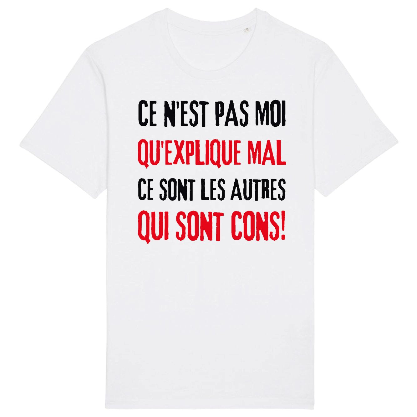 T-Shirt Homme Ce n'est pas moi qui explique mal 