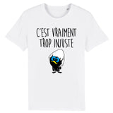 T-Shirt Homme C'est vraiment trop injuste 