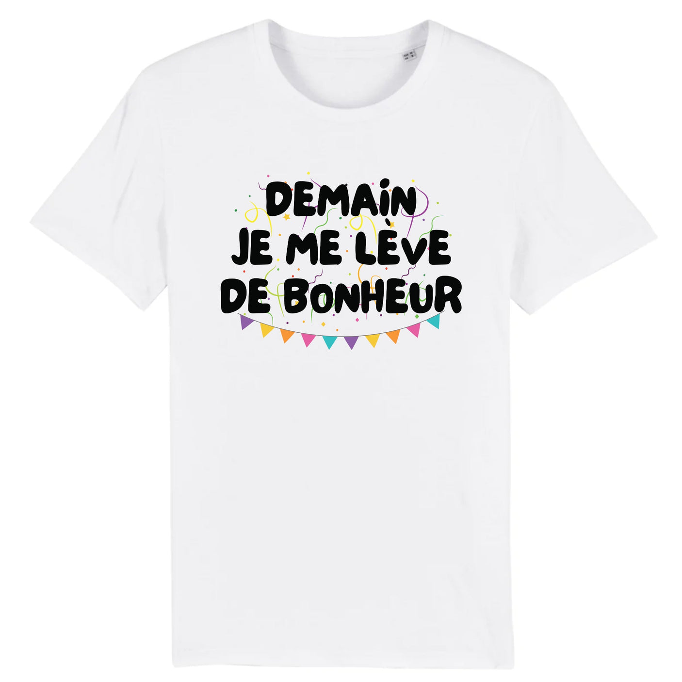 T-Shirt Homme Demain je me lève de bonheur 