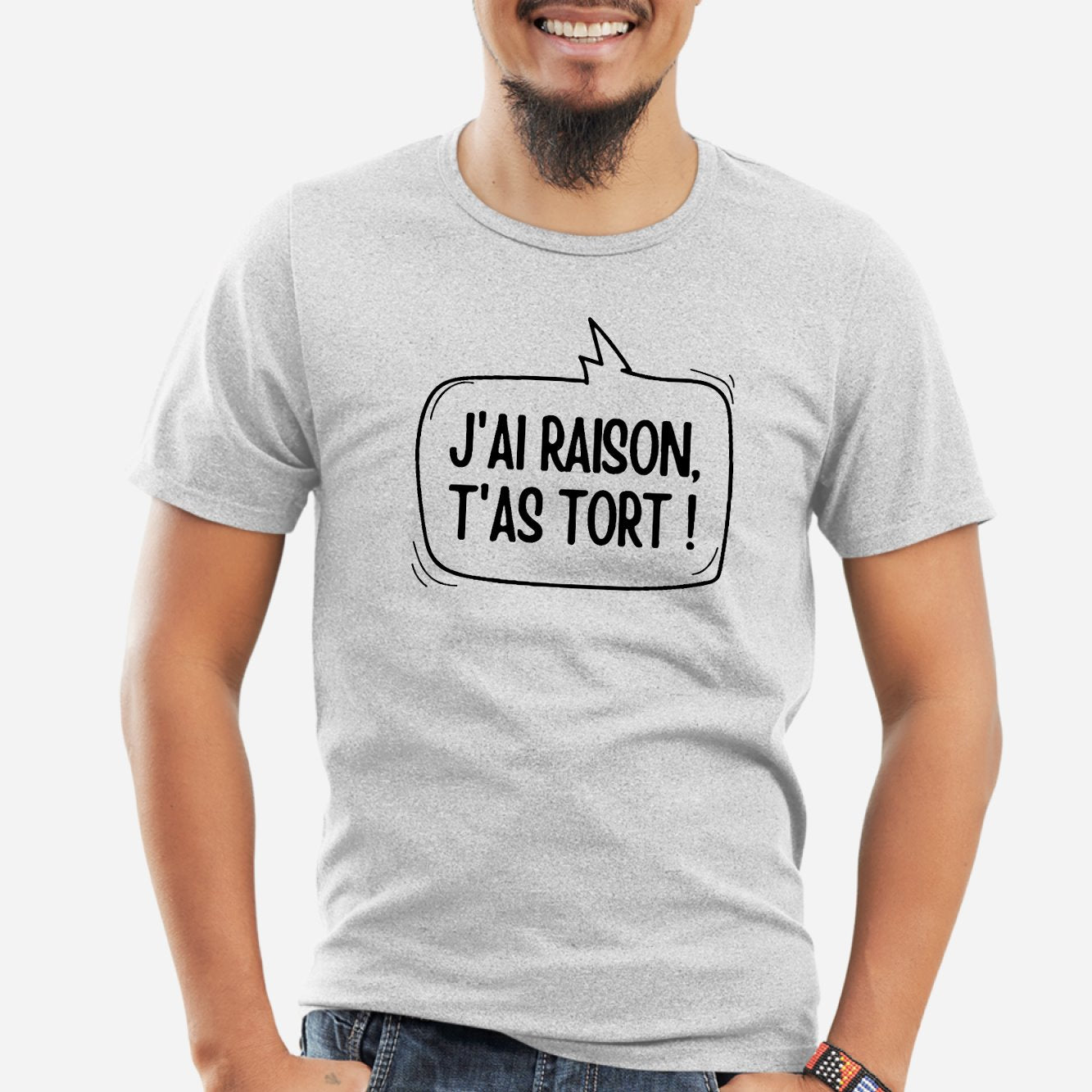 T-Shirt Homme J'ai raison, t'as tort Gris