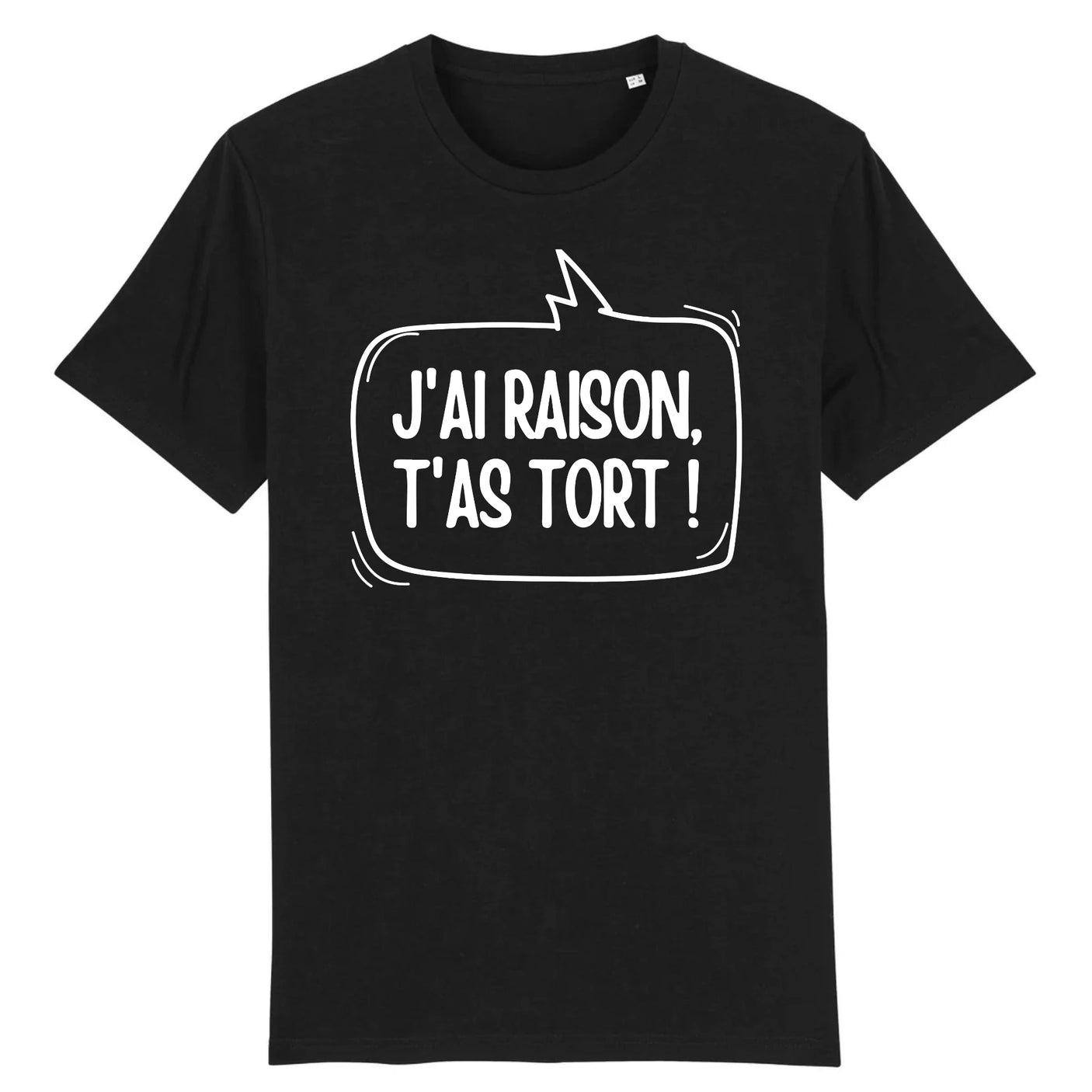 T-Shirt Homme J'ai raison, t'as tort 