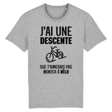 T-Shirt Homme J'ai une descente que t'aimerais pas monter à vélo 