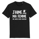 T-Shirt Homme J'aime quand ma femme me laisse aller chasser 