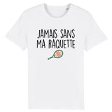 T-Shirt Homme Jamais sans ma raquette 