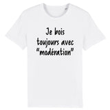 T-Shirt Homme Je bois toujours avec modération 