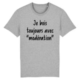 T-Shirt Homme Je bois toujours avec modération 