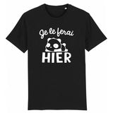 T-Shirt Homme Je le ferai hier 