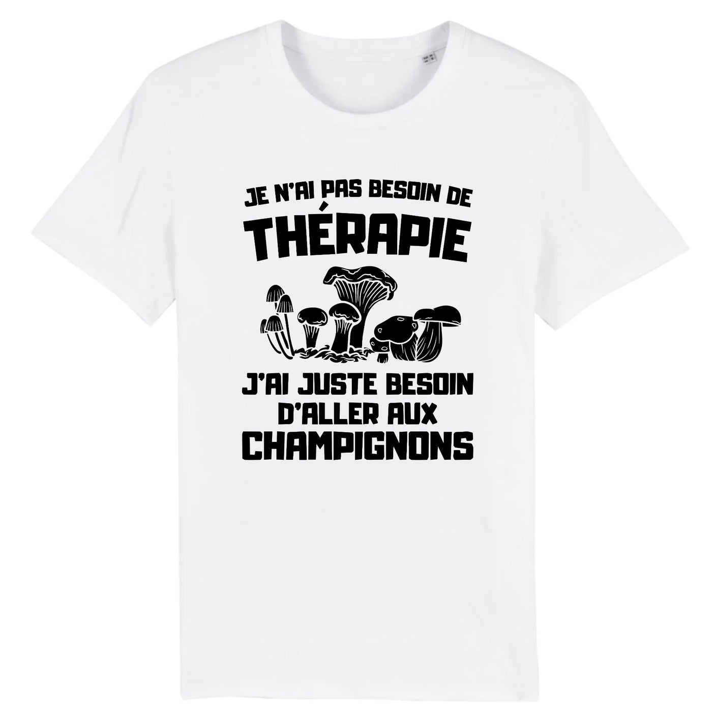 T-Shirt Homme Je n'ai pas besoin de thérapie juste de champignons 