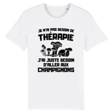 T-Shirt Homme Je n'ai pas besoin de thérapie juste de champignons 