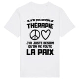 T-Shirt Homme Je n'ai pas besoin de thérapie juste qu'on me foute la paix 