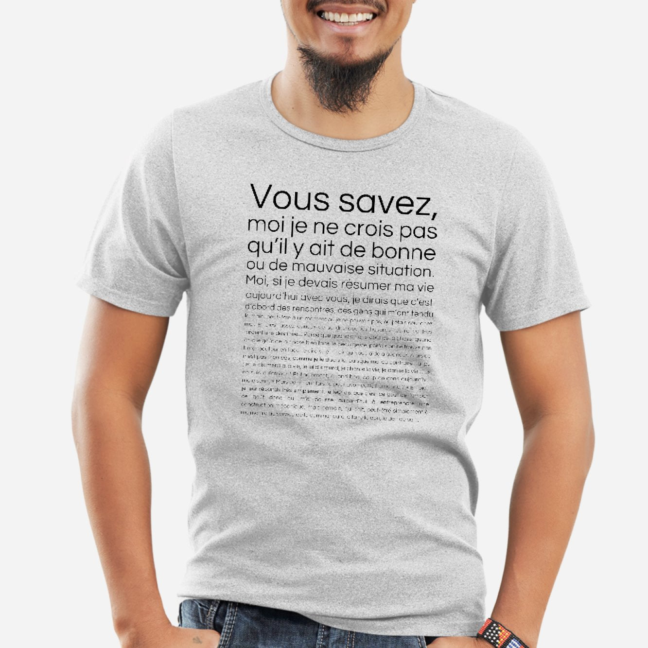 T-Shirt Homme Je ne crois pas qu'il y ait de bonne ou de mauvaise situation Gris