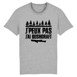 T-Shirt Homme J'peux pas j'ai bushcraft 