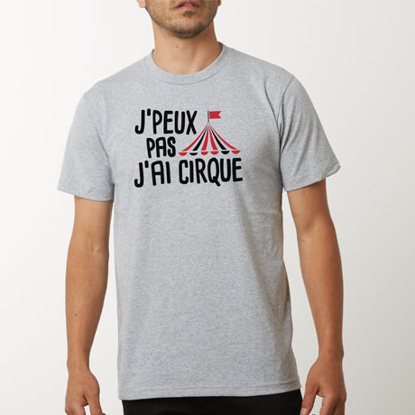 T-Shirt Homme J'peux pas j'ai cirque Gris