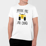 T-Shirt Homme J'peux pas j'ai quad Blanc