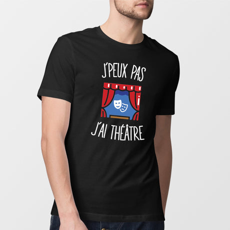 T-Shirt Homme J'peux pas j'ai théâtre Noir