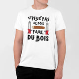 T-Shirt Homme J'peux pas je dois faire du bois Blanc