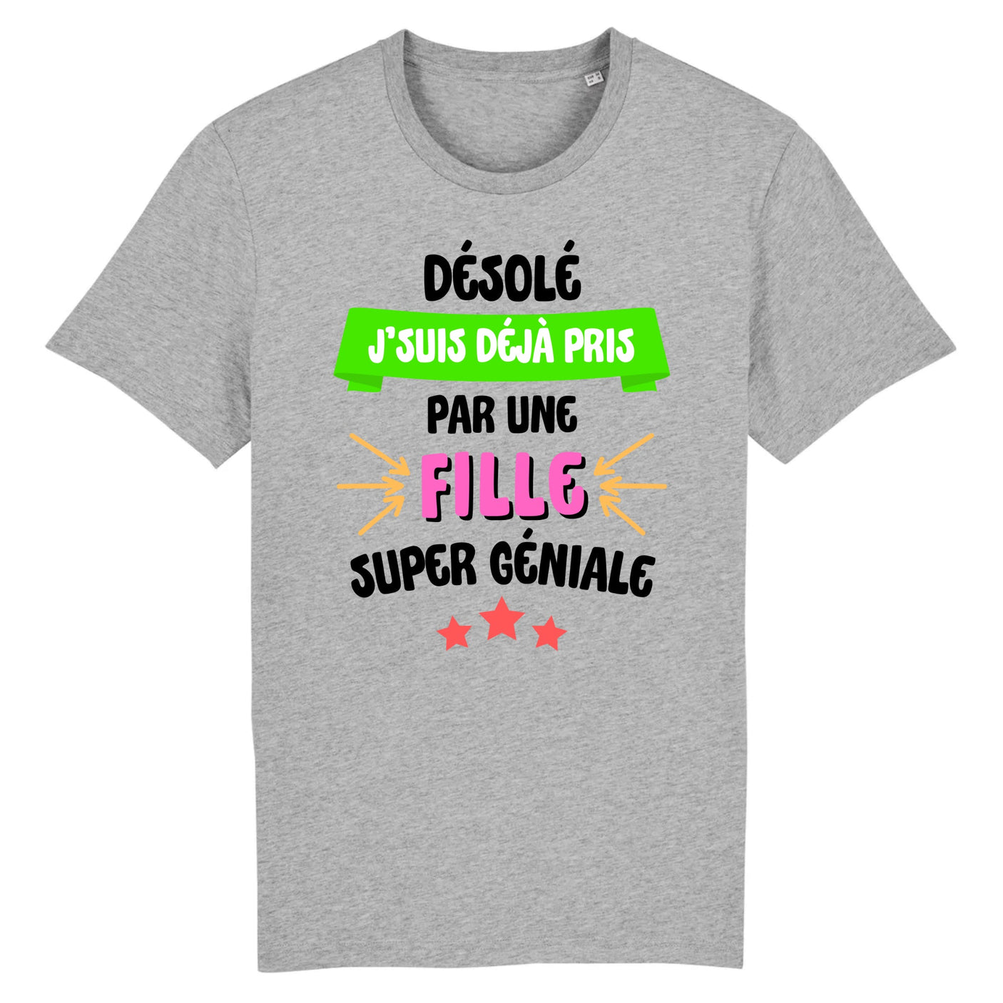 T-Shirt Homme J'suis déjà pris pas une fille super géniale 