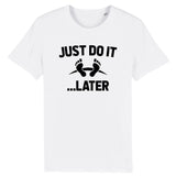 T-Shirt Homme Just do it later 