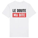 T-Shirt Homme Le doute ma bite 