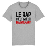T-Shirt Homme Le rap c'est mieux maintenant 