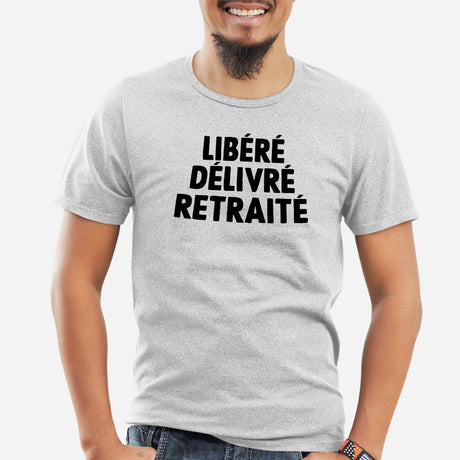 T-Shirt Homme Libéré délivré retraité Gris