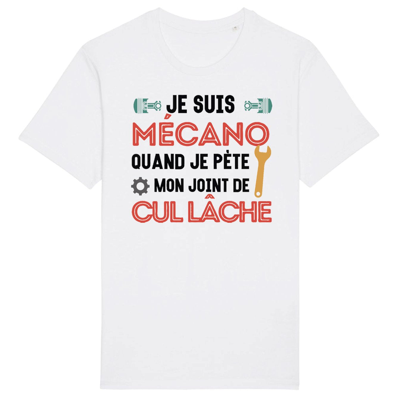 T-Shirt Homme Mécano mon joint de cul lâche 