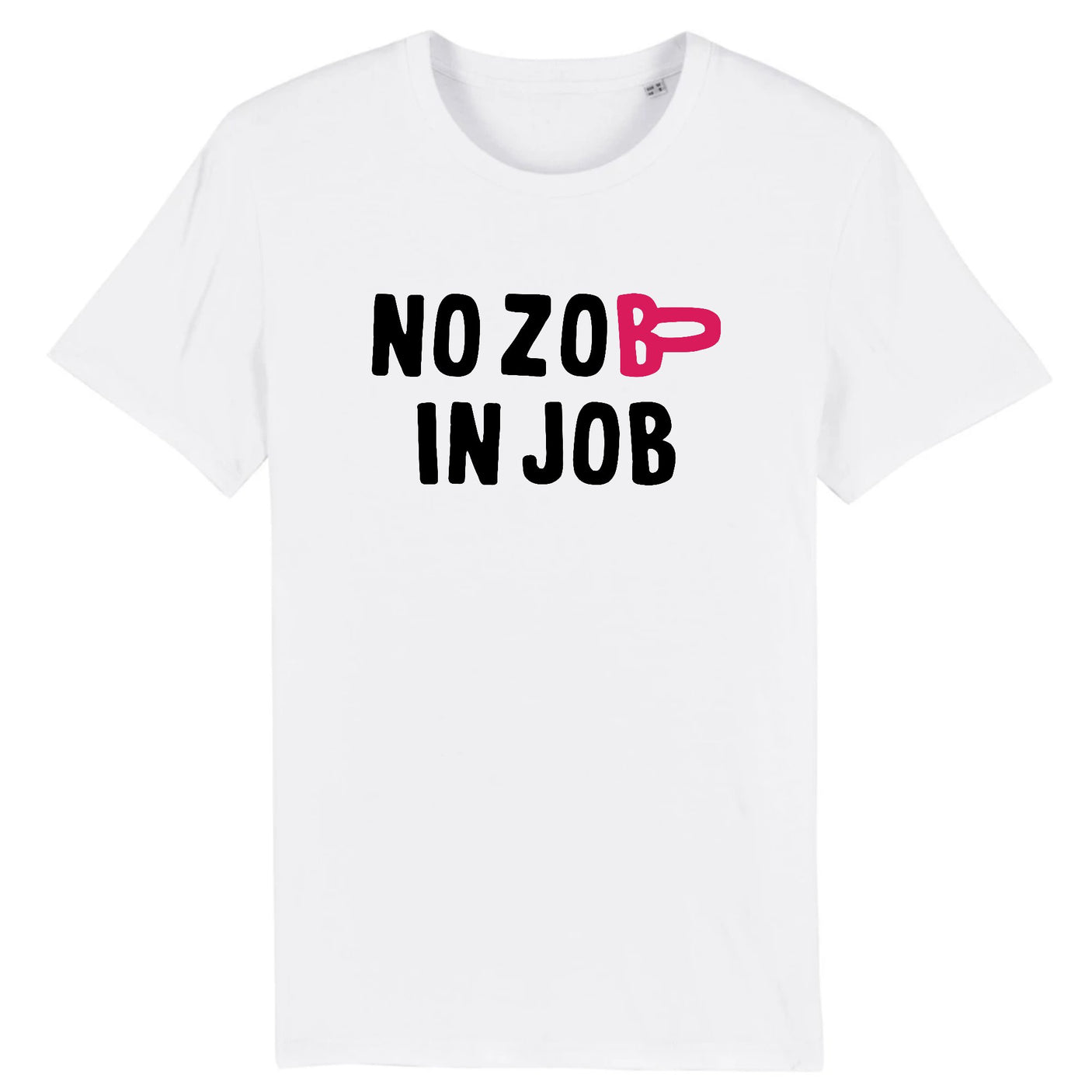 T-Shirt Homme No zob in job 