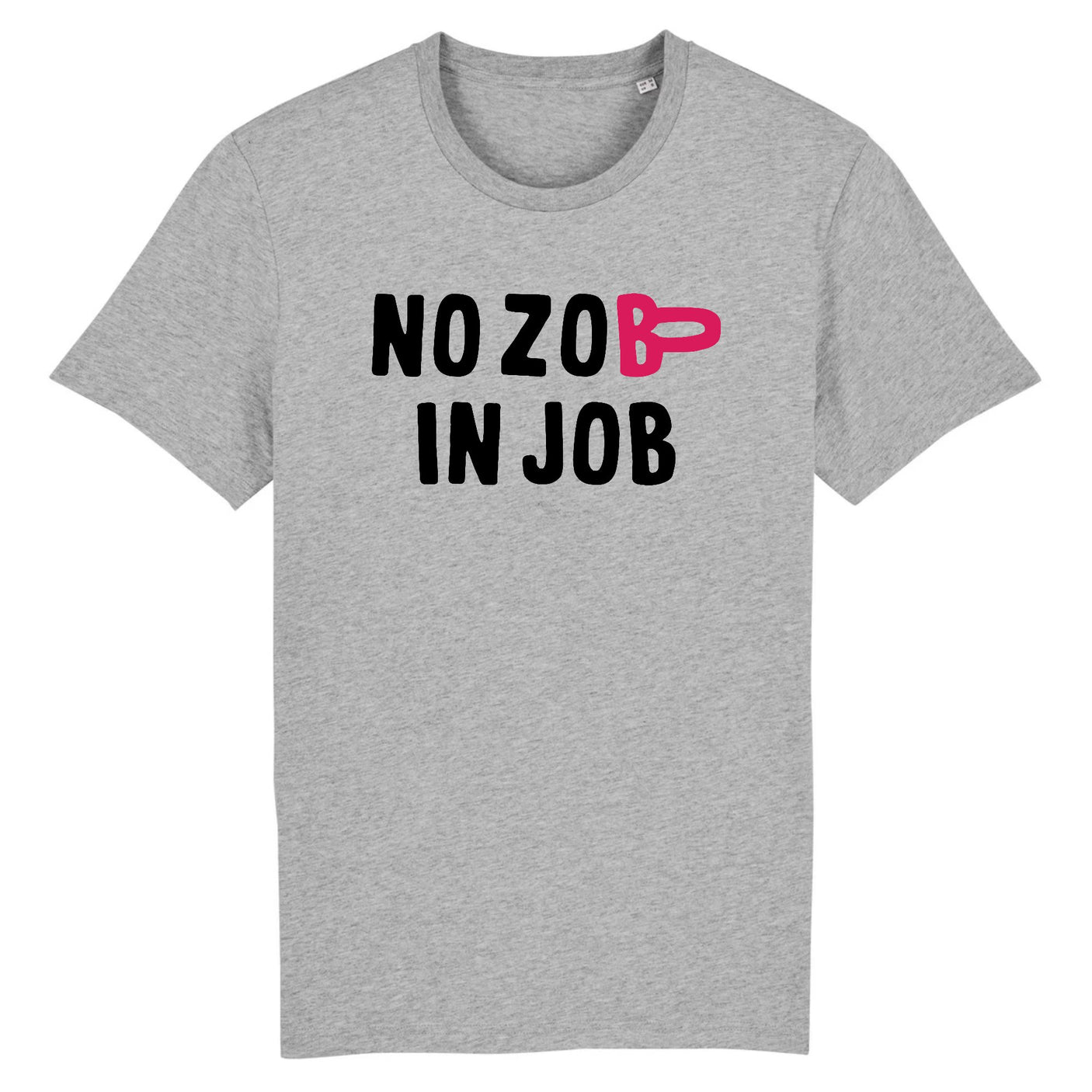 T-Shirt Homme No zob in job 