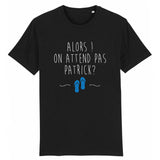 T-Shirt Homme On attend pas Patrick 