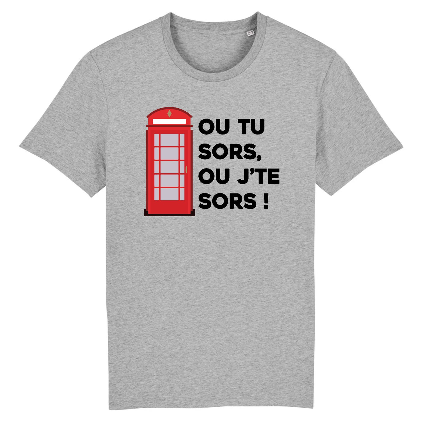 T-Shirt Homme Ou tu sors, ou j'te sors 