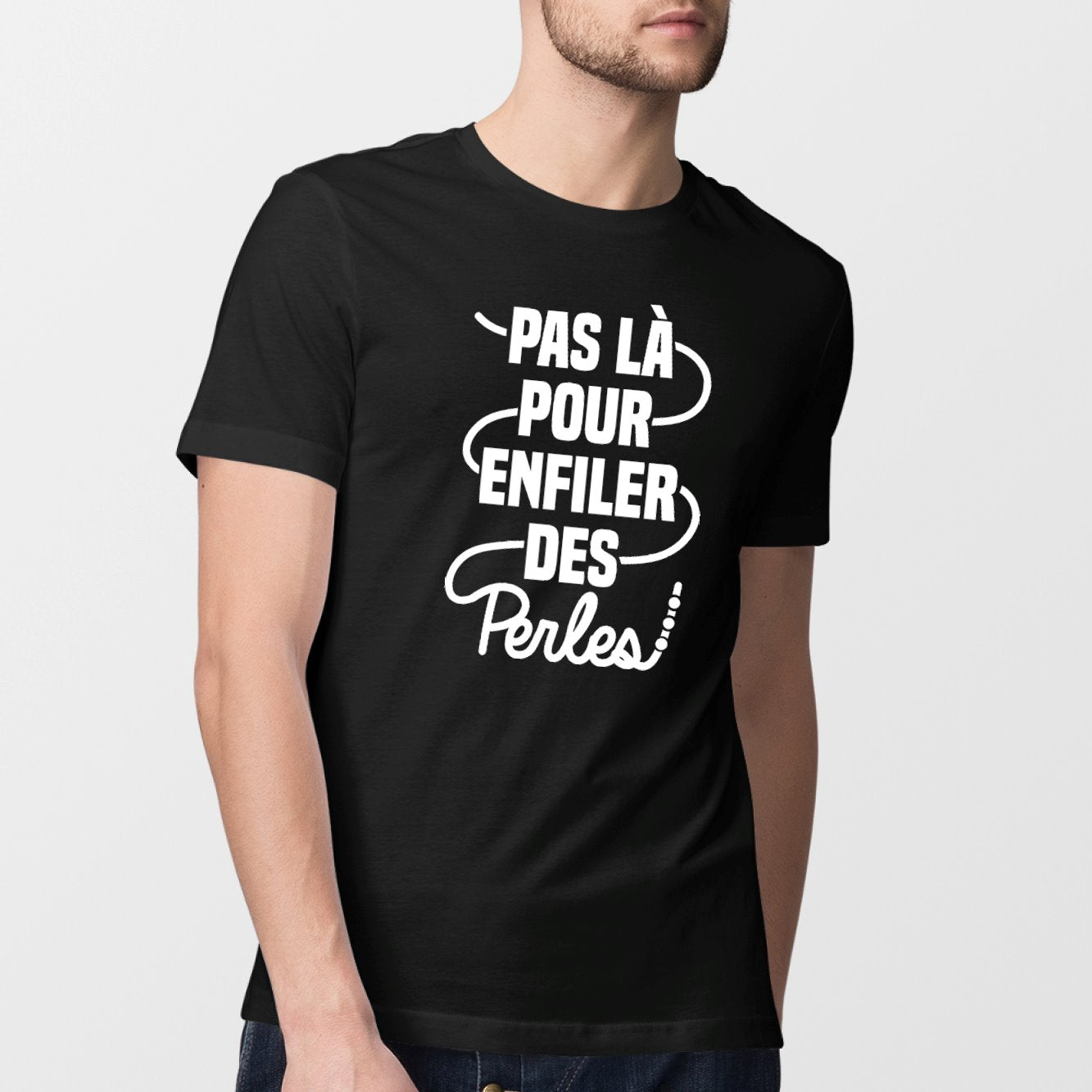 T-Shirt Homme Pas là pour enfiler des perles Noir