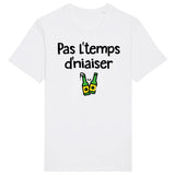 T-Shirt Homme Pas l'temps d'niaiser 