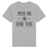 T-Shirt Homme Personnalisé J'peux pas j'ai "votre texte" Gris