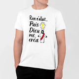 T-Shirt Homme Rien n'allait puis Dieu me créa Blanc