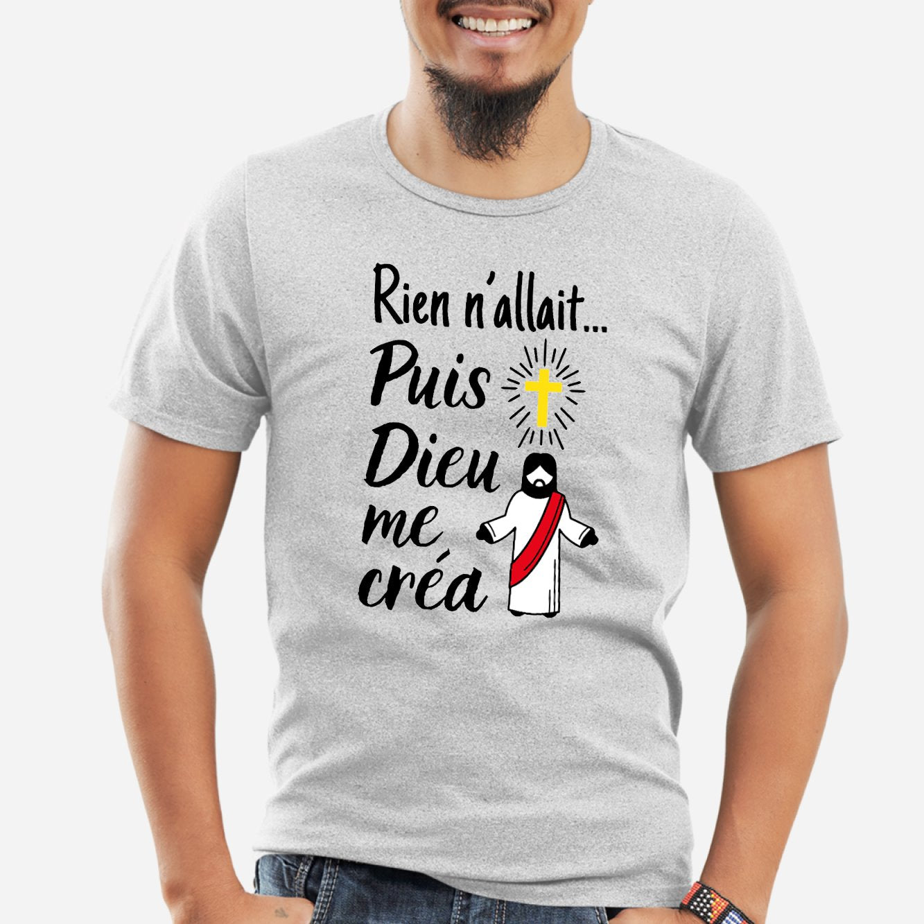 T-Shirt Homme Rien n'allait puis Dieu me créa Gris