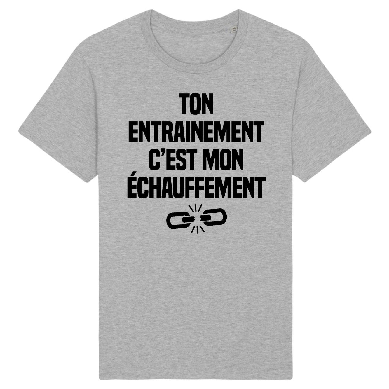 T-Shirt Homme Ton entraînement c'est mon échauffement 