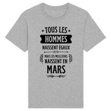 T-Shirt Homme Tous les hommes naissent égaux les meilleurs en mars 