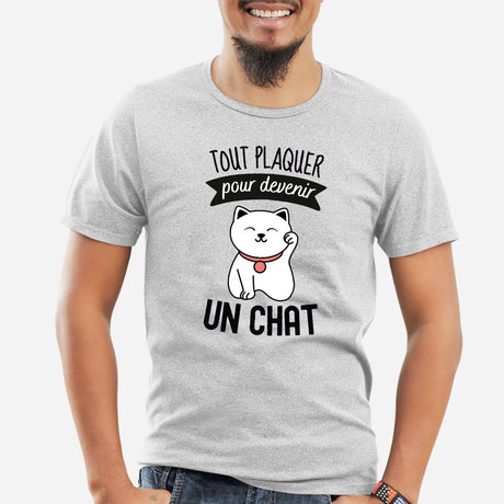 T-Shirt Homme Tout plaquer pour devenir un chat Gris