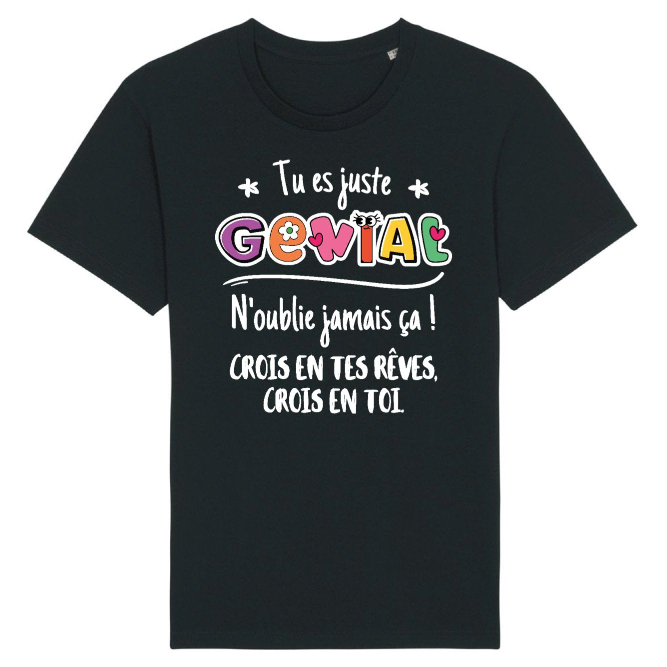 T-Shirt Homme Tu es génial crois en tes rêves 