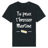 T-Shirt Homme Tu peux te brosser Martine 