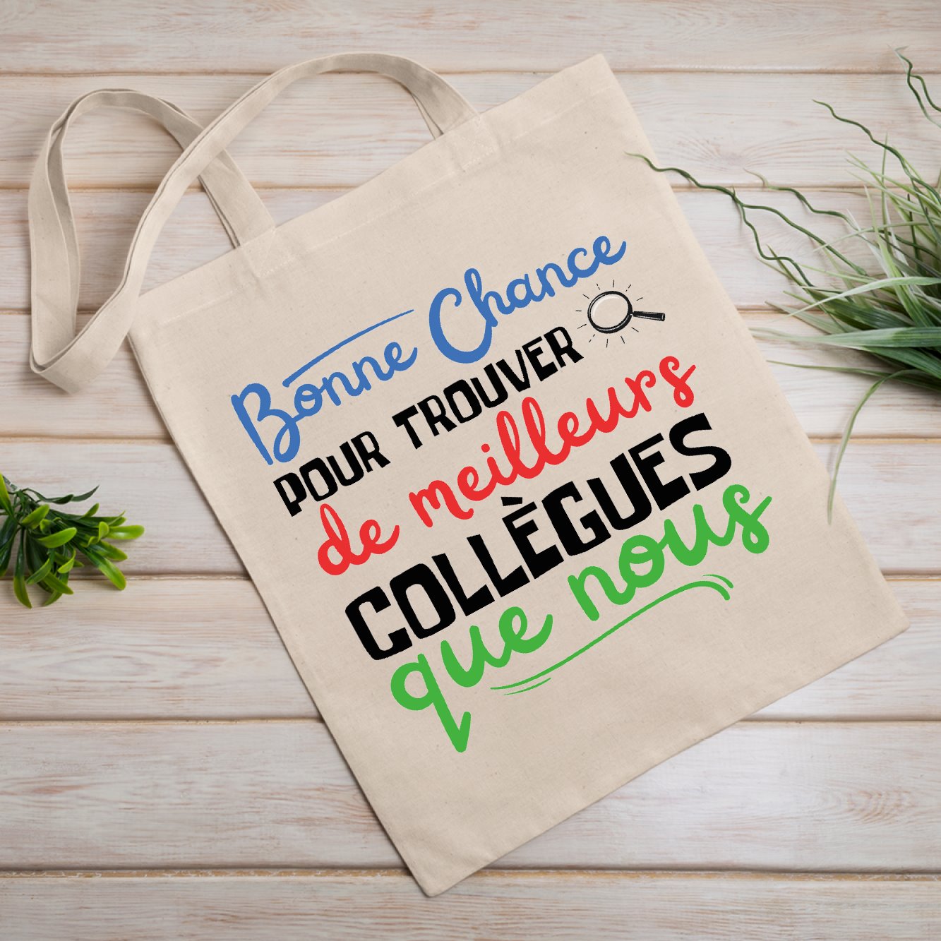 Tote bag Bonne chance pour trouver de meilleurs collègues Blanc