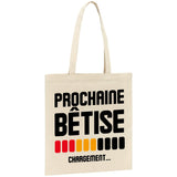 Tote bag Chargement prochaine bêtise 