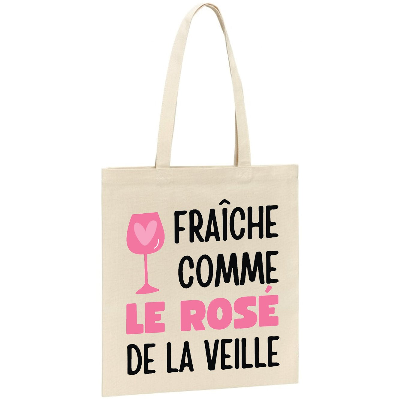 Tote bag Fraîche comme le rosé de la veille 