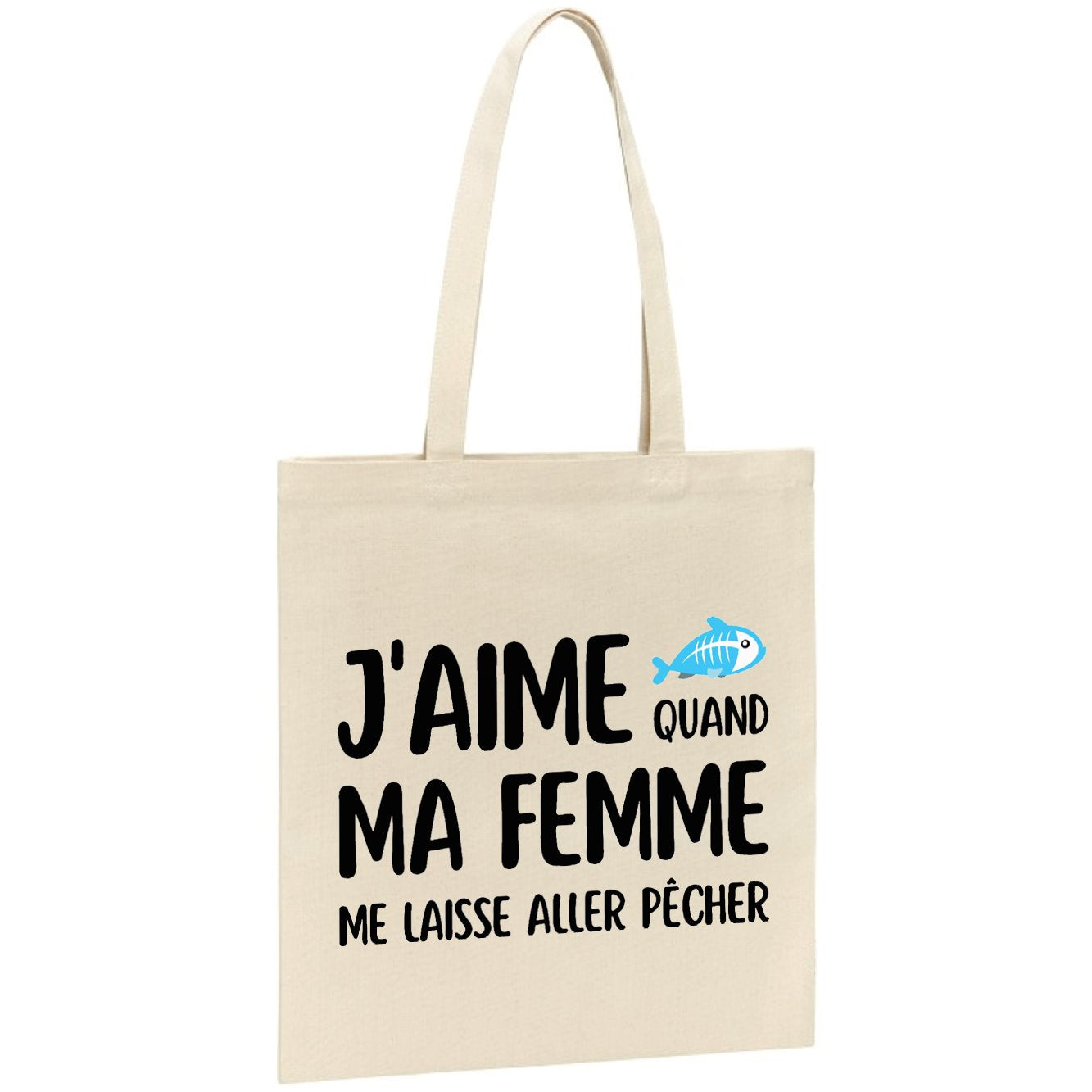 Tote bag J'aime quand ma femme me laisse aller pêcher 