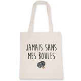 Tote bag Jamais sans mes boules 